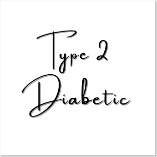 Type 2 Diabetes T-Shirt / Type 2 Diabetic T-Shirt Posters and Art